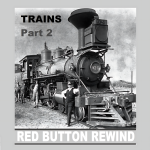 Another Red Button REWIND  Trains, Part 2
