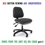Songs from the (not so) Big Chair, PART TWO