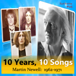 TEN YEARS, TEN SONGS 1962-1971, with MARTIN NEWELL